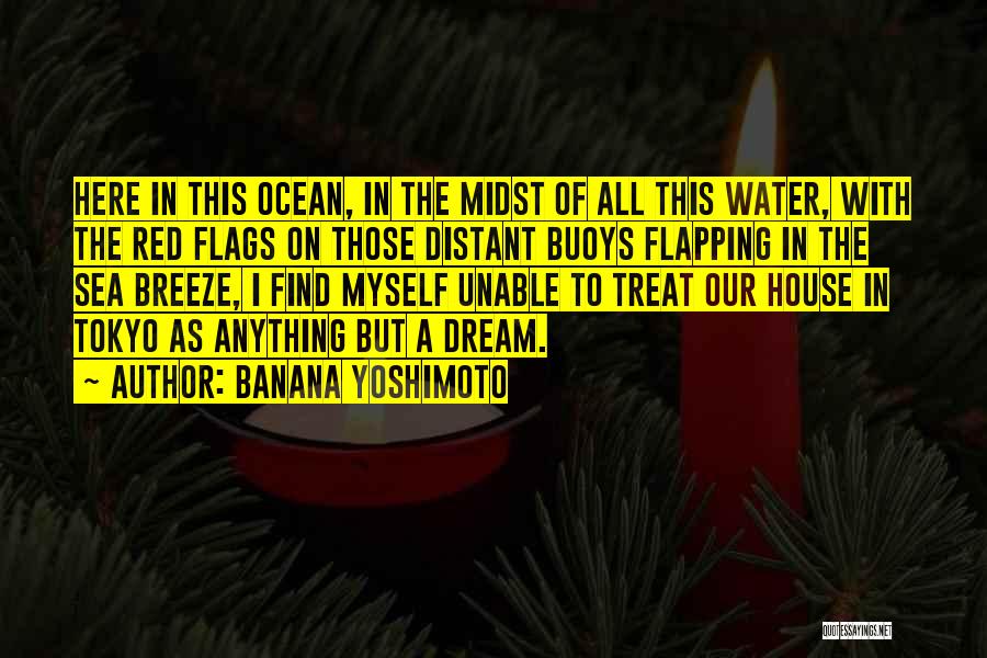 Dream House Quotes By Banana Yoshimoto