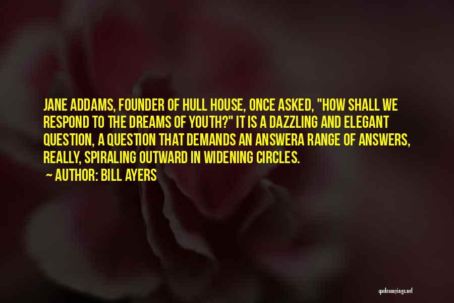 Dream House Quotes By Bill Ayers