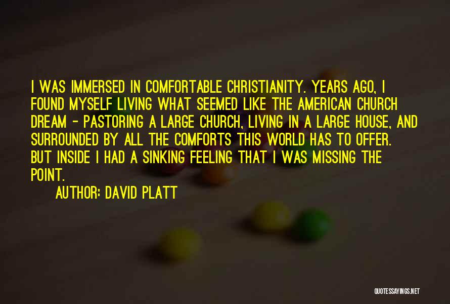 Dream House Quotes By David Platt