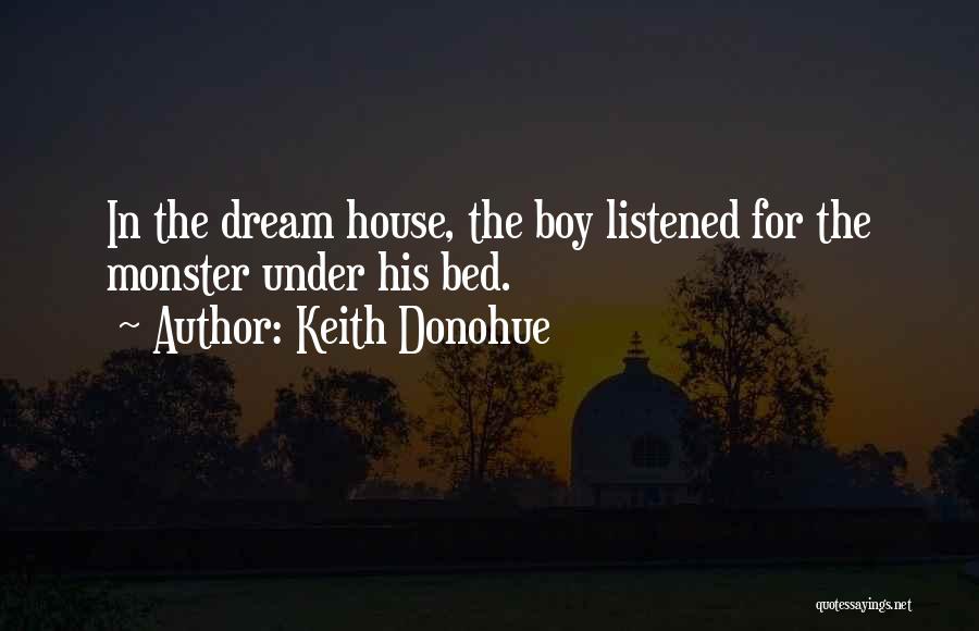 Dream House Quotes By Keith Donohue