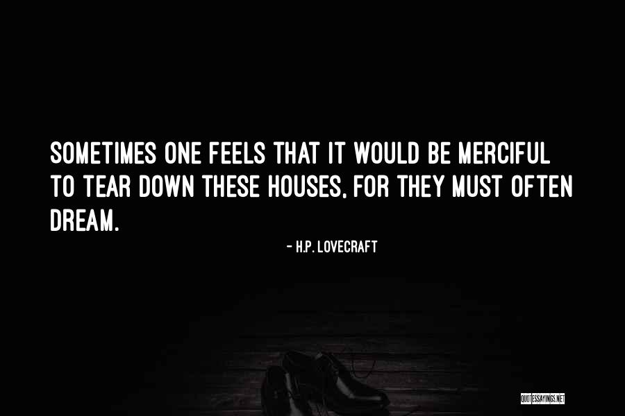 Dream Houses Quotes By H.P. Lovecraft Dream Houses Quotes By H.P. Lovecraft