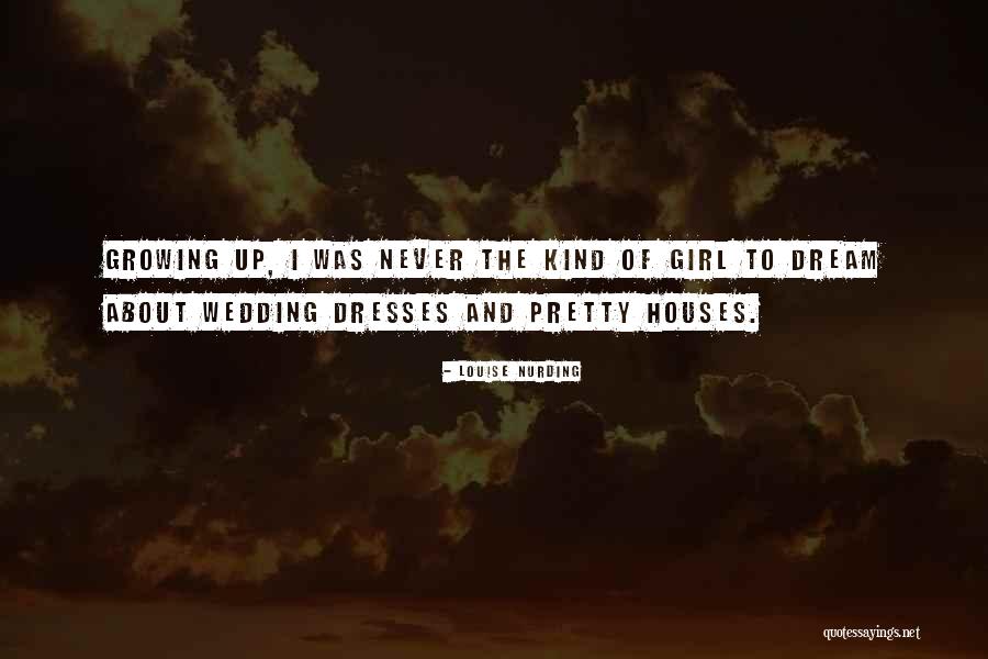 Dream Houses Quotes By Louise Nurding Dream Houses Quotes By Louise Nurding