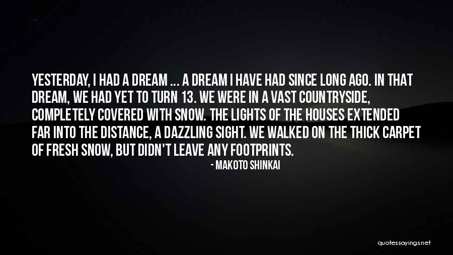 Dream Houses Quotes By Makoto Shinkai Dream Houses Quotes By Makoto Shinkai