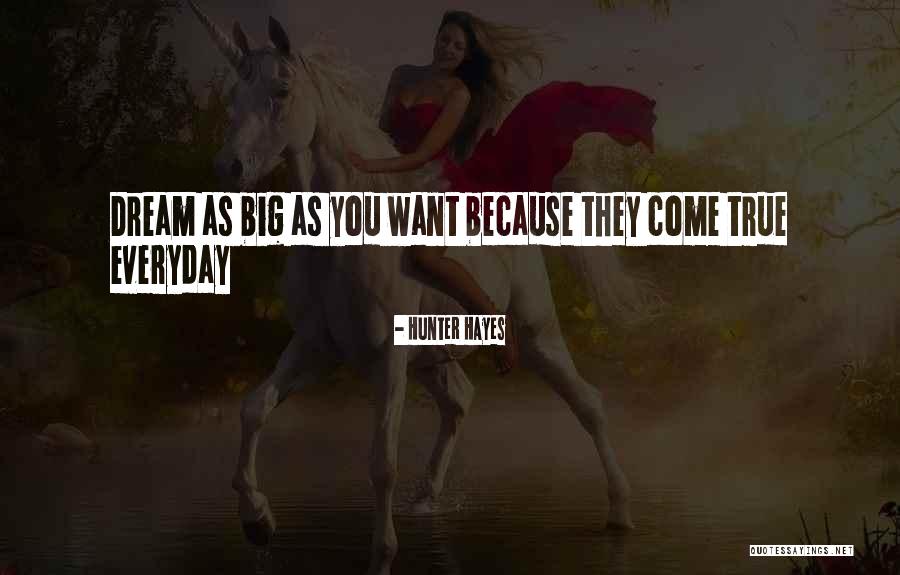 Dream Hunter Quotes By Hunter Hayes Dream Hunter Quotes By Hunter Hayes