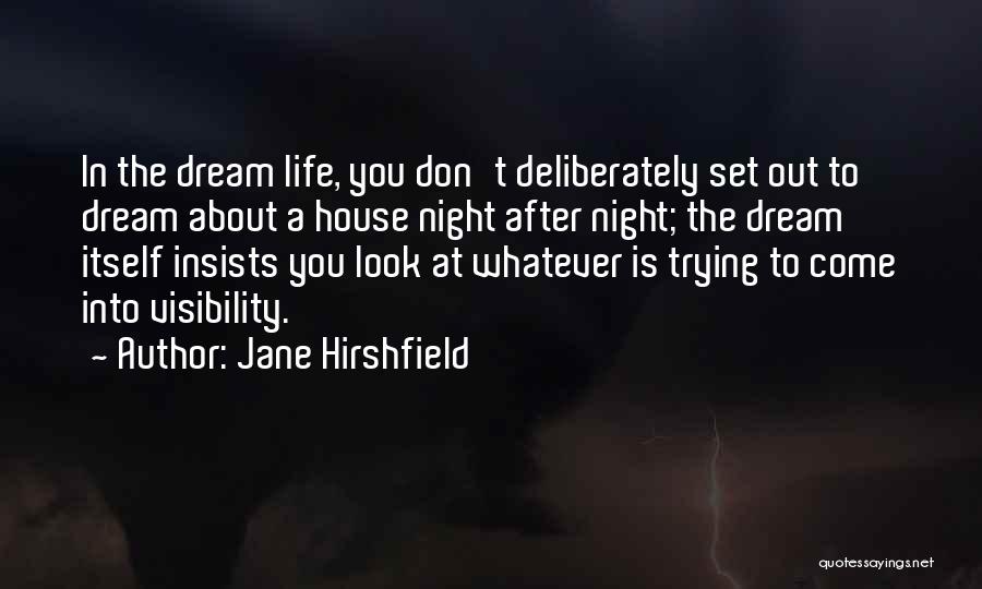 Dream In The Night Quotes By Jane Hirshfield