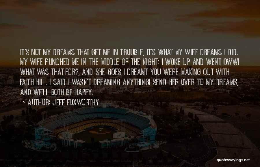 Dream In The Night Quotes By Jeff Foxworthy