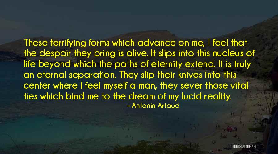 Dream Into A Reality Quotes By Antonin Artaud Dream Into A Reality Quotes By Antonin Artaud