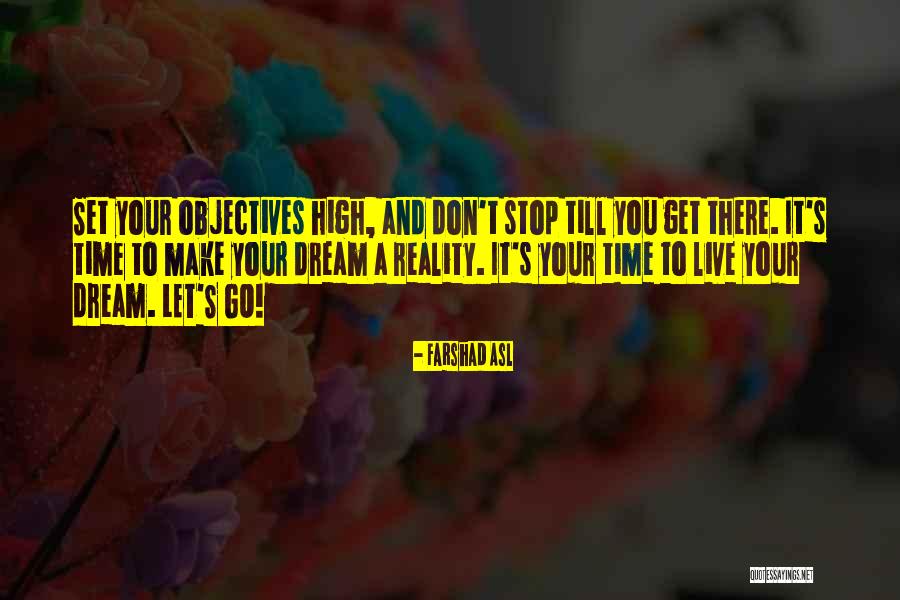 Dream Into A Reality Quotes By Farshad Asl Dream Into A Reality Quotes By Farshad Asl