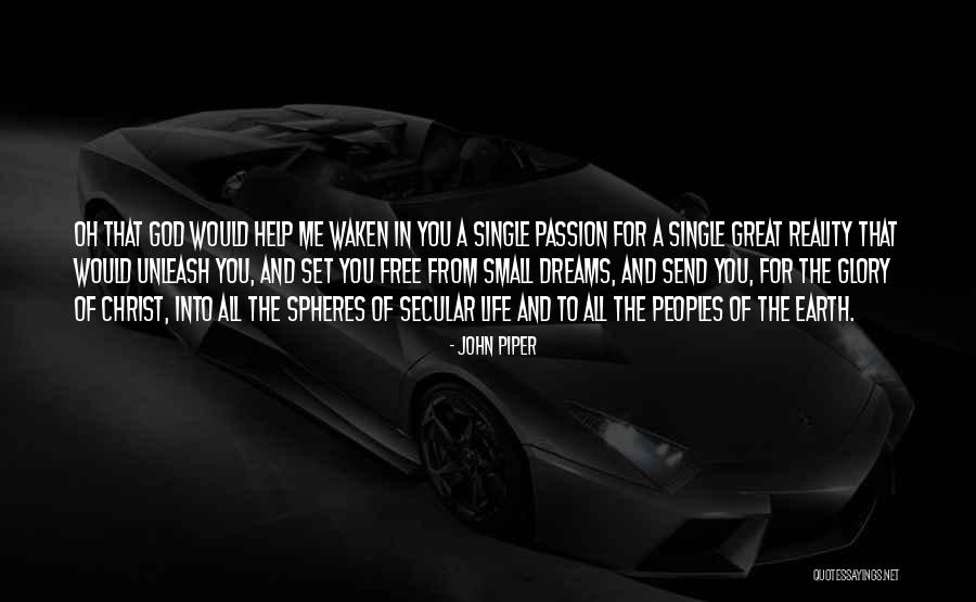 Dream Into A Reality Quotes By John Piper Dream Into A Reality Quotes By John Piper