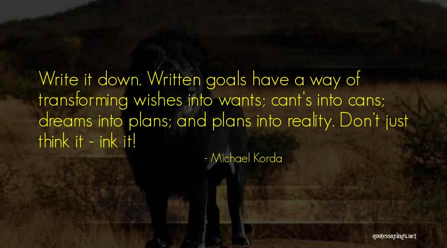 Dream Into A Reality Quotes By Michael Korda Dream Into A Reality Quotes By Michael Korda