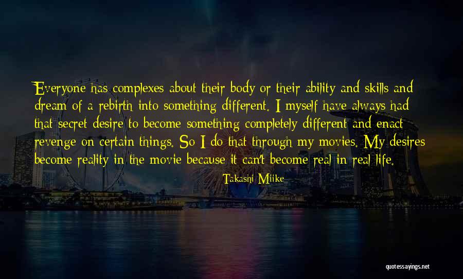 Dream Into A Reality Quotes By Takashi Miike Dream Into A Reality Quotes By Takashi Miike