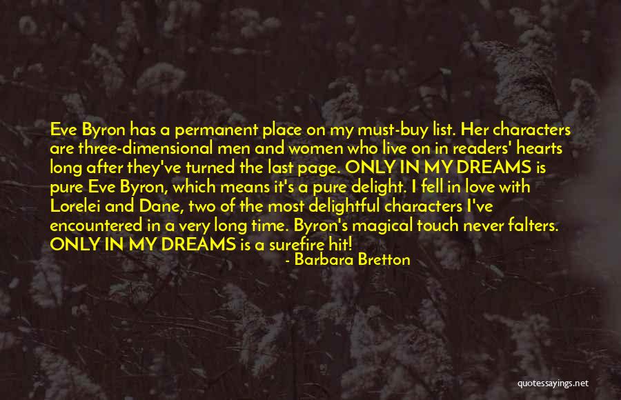 Dream It Live It Love It Quotes By Barbara Bretton