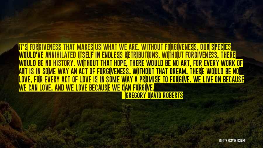 Dream It Live It Love It Quotes By Gregory David Roberts