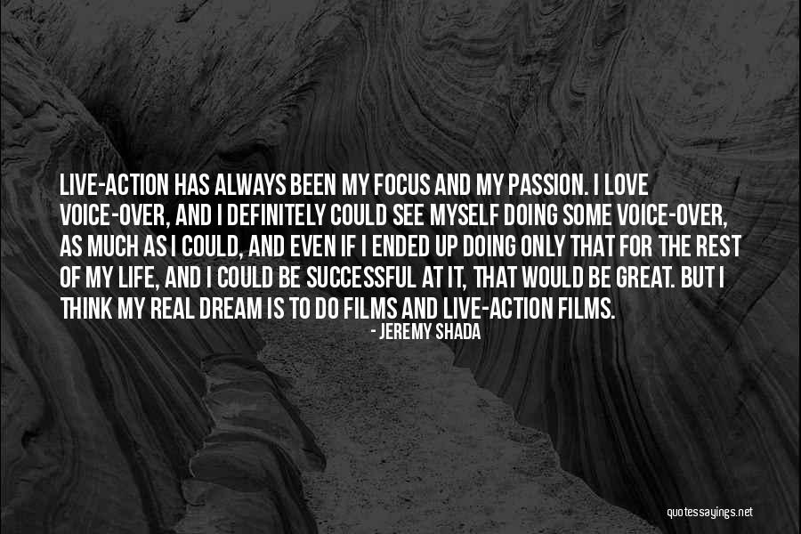 Dream It Live It Love It Quotes By Jeremy Shada