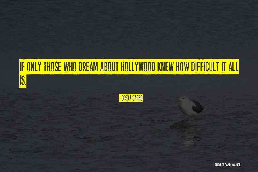 Dream It Quotes By Greta Garbo Dream It Quotes By Greta Garbo
