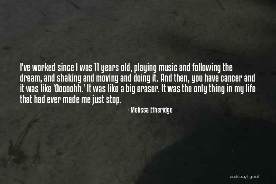 Dream It Quotes By Melissa Etheridge Dream It Quotes By Melissa Etheridge