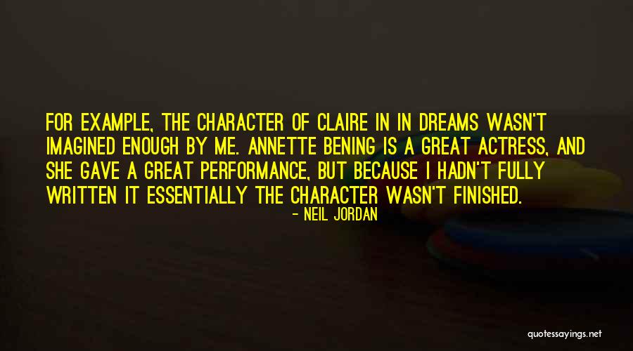 Dream It Quotes By Neil Jordan Dream It Quotes By Neil Jordan