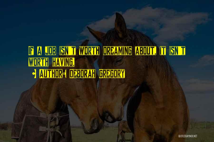Dream Jobs Quotes By Deborah Gregory