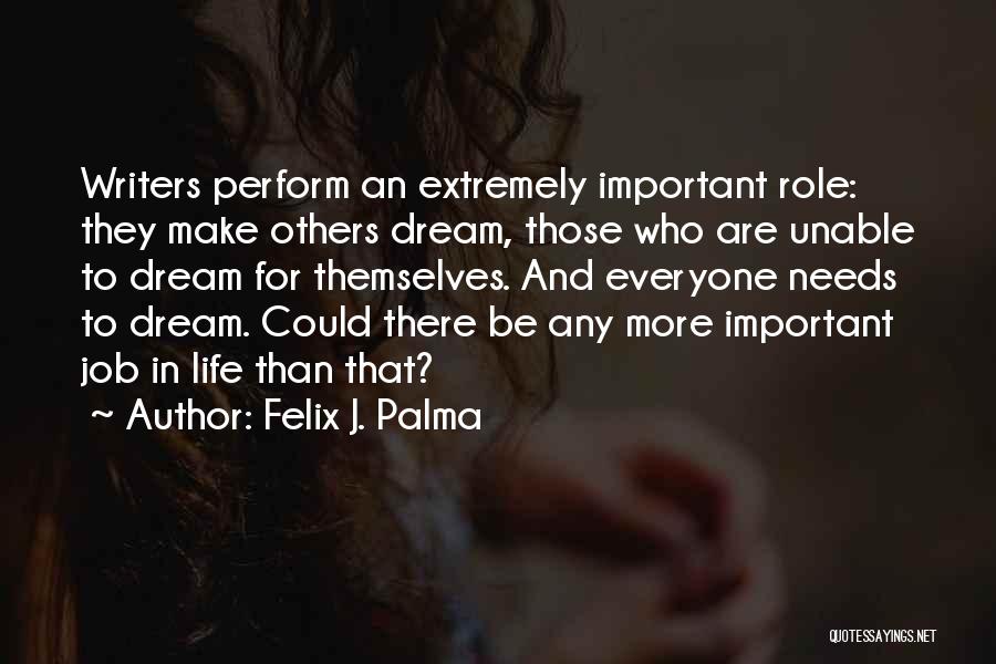 Dream Jobs Quotes By Felix J. Palma