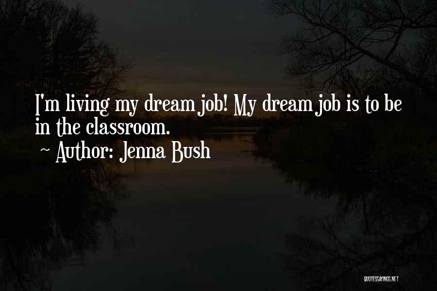 Dream Jobs Quotes By Jenna Bush