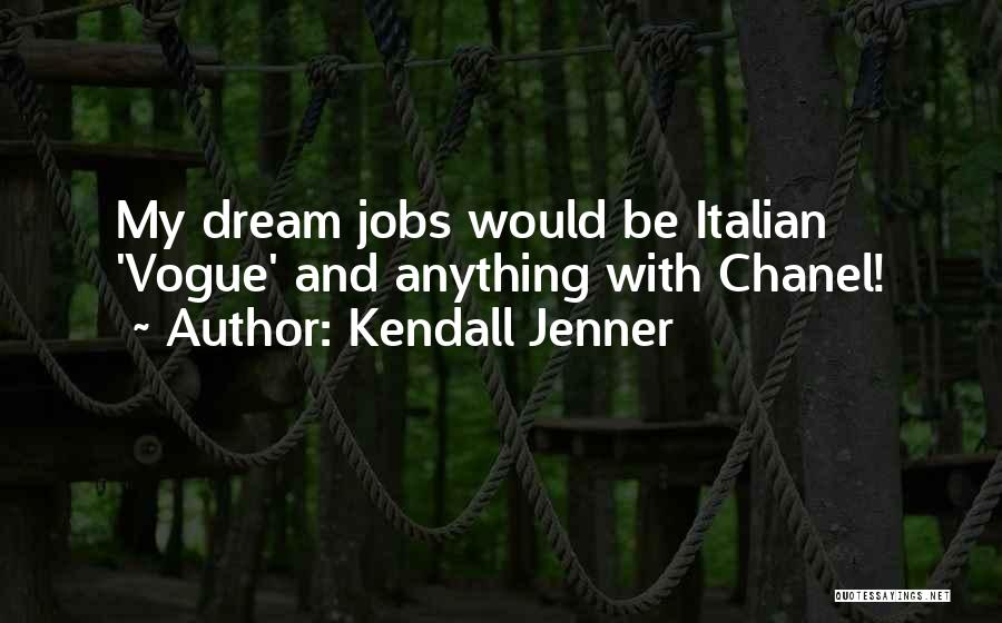 Dream Jobs Quotes By Kendall Jenner