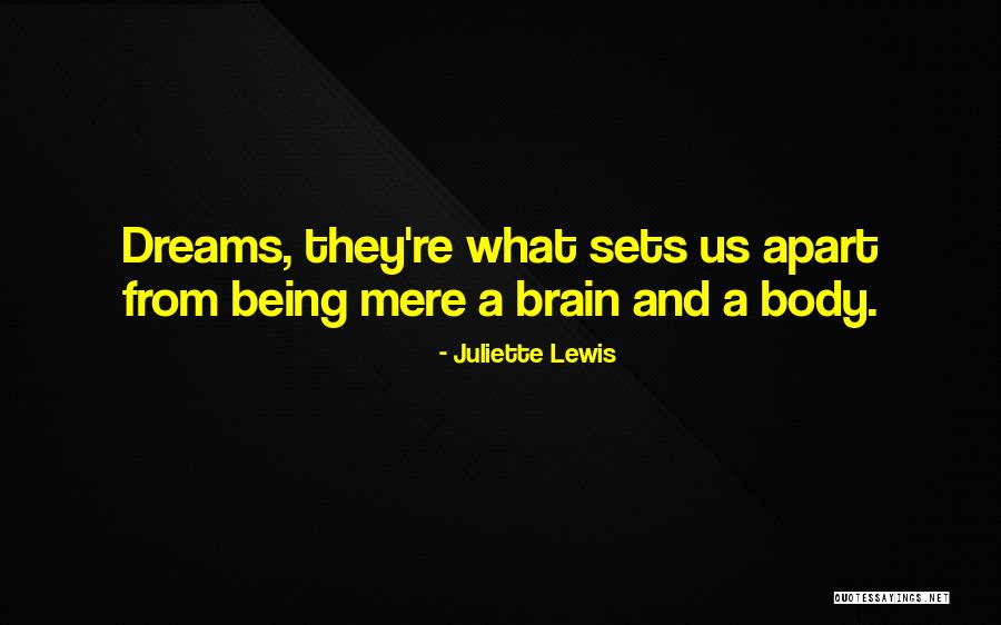 Dream Juliette Quotes By Juliette Lewis Dream Juliette Quotes By Juliette Lewis
