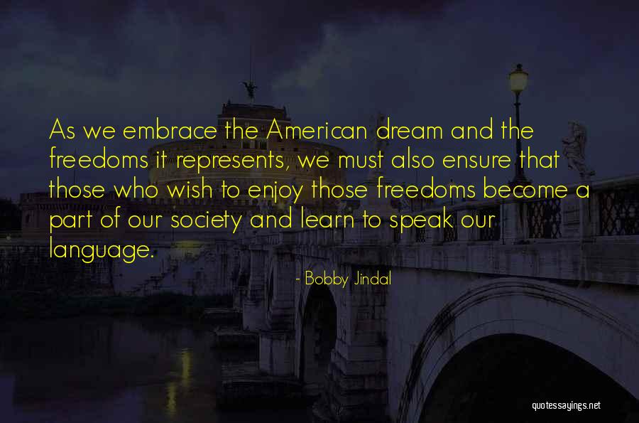 Dream Language Quotes By Bobby Jindal Dream Language Quotes By Bobby Jindal
