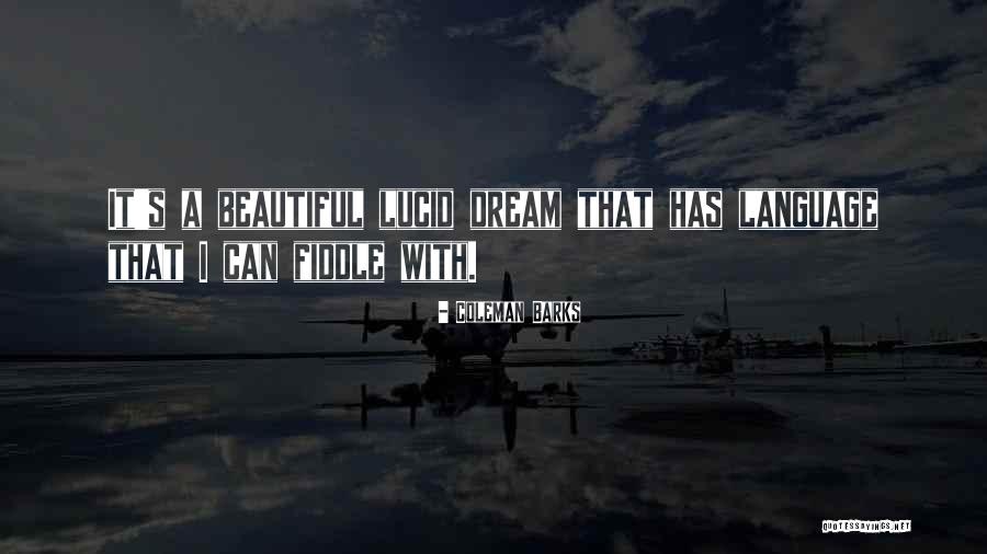 Dream Language Quotes By Coleman Barks Dream Language Quotes By Coleman Barks