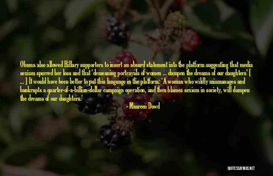 Dream Language Quotes By Maureen Dowd Dream Language Quotes By Maureen Dowd
