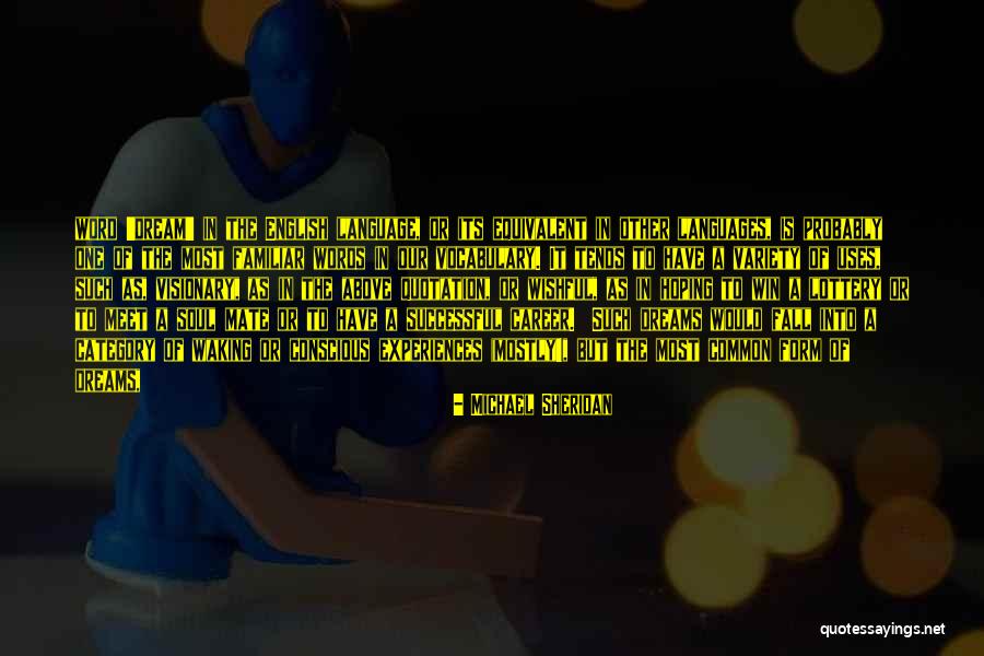 Dream Language Quotes By Michael Sheridan Dream Language Quotes By Michael Sheridan