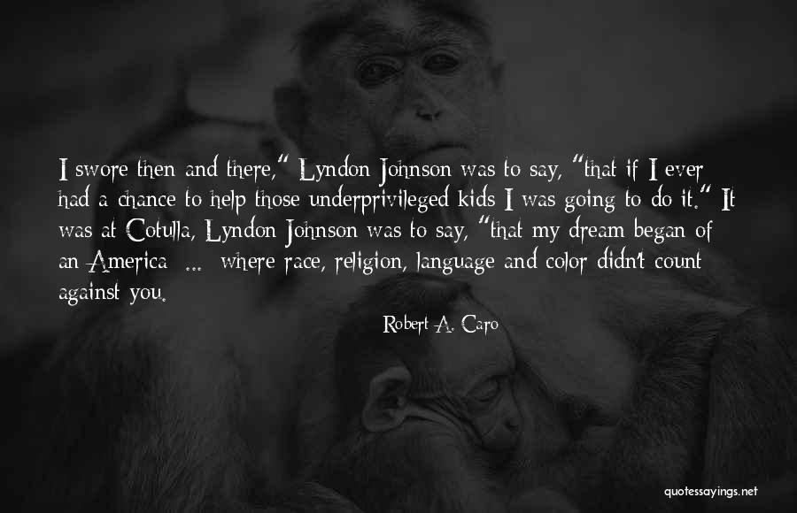 Dream Language Quotes By Robert A. Caro Dream Language Quotes By Robert A. Caro