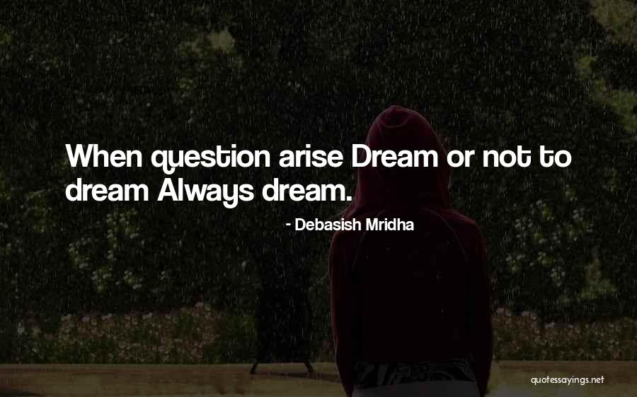 Dream Life Love Quotes By Debasish Mridha