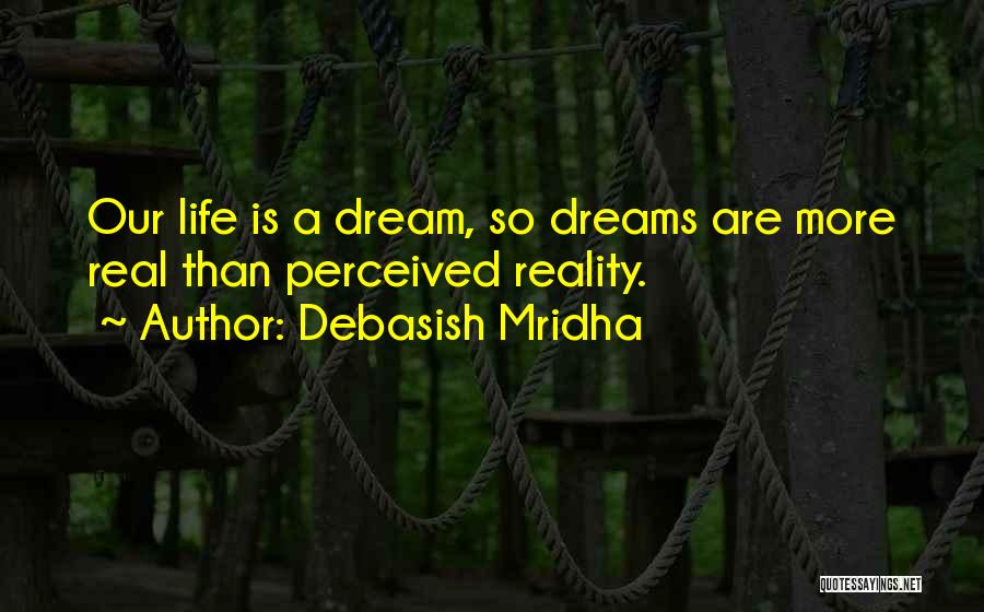 Dream Life Love Quotes By Debasish Mridha