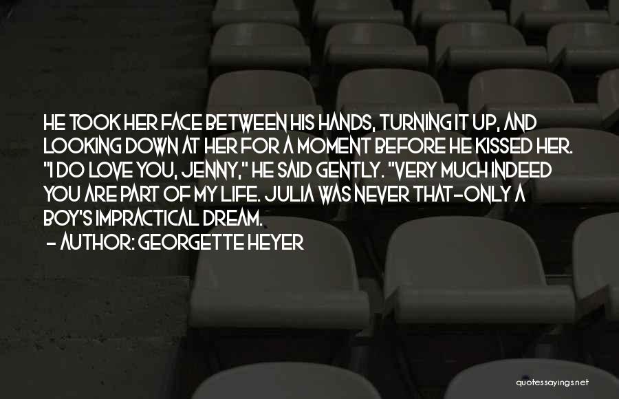 Dream Life Love Quotes By Georgette Heyer