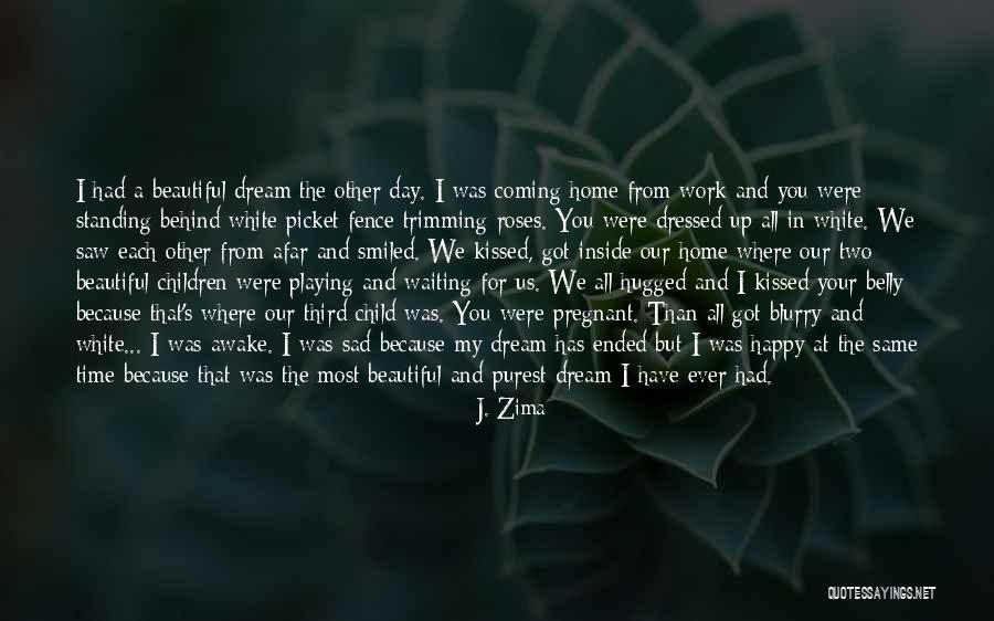 Dream Life Love Quotes By J. Zima