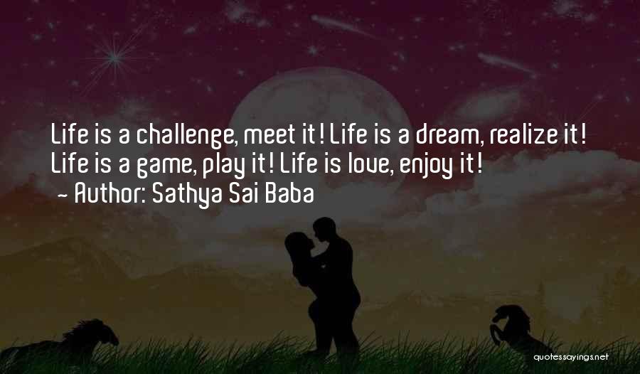 Dream Life Love Quotes By Sathya Sai Baba