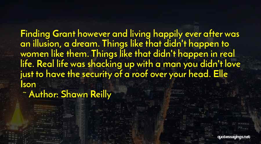 Dream Life Love Quotes By Shawn Reilly
