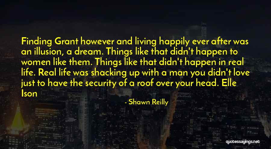 Dream Life Love Quotes By Shawn Reilly