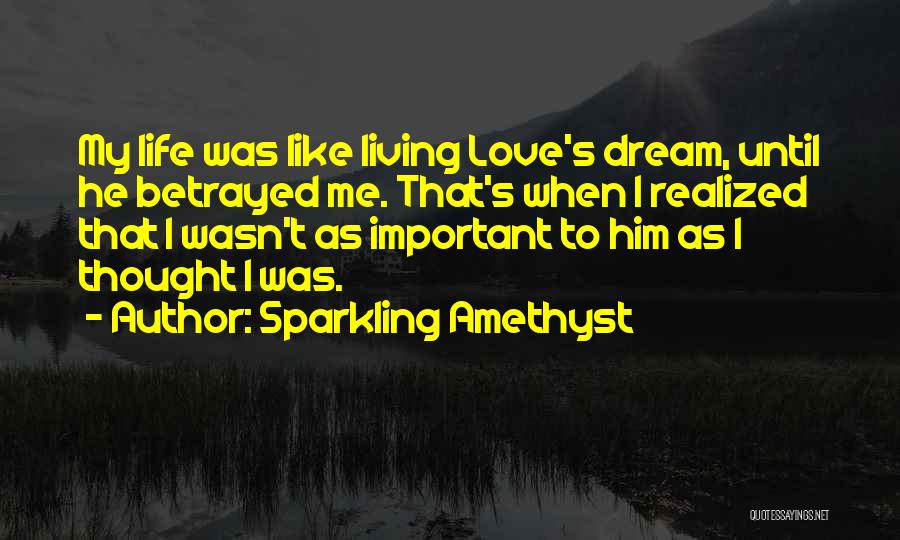 Dream Life Love Quotes By Sparkling Amethyst