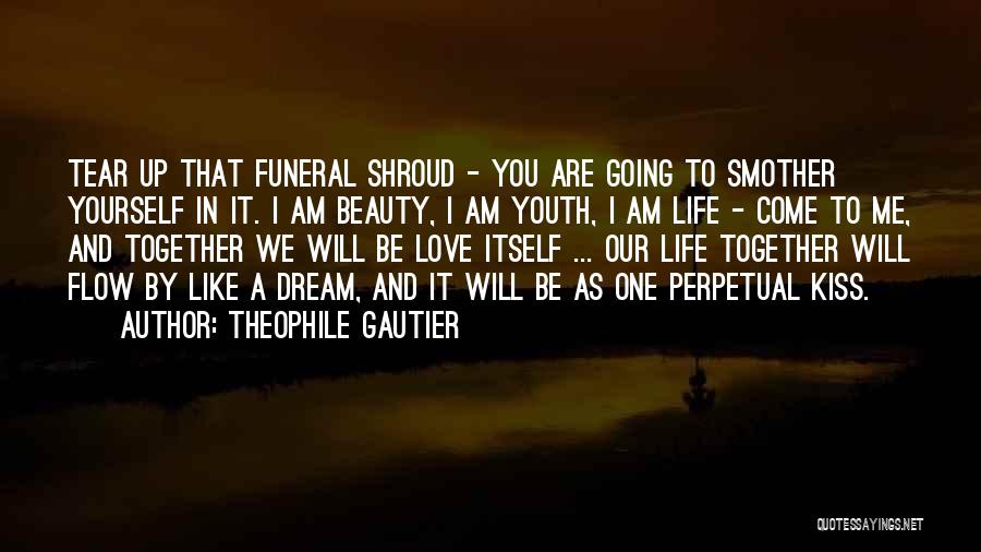 Dream Life Love Quotes By Theophile Gautier