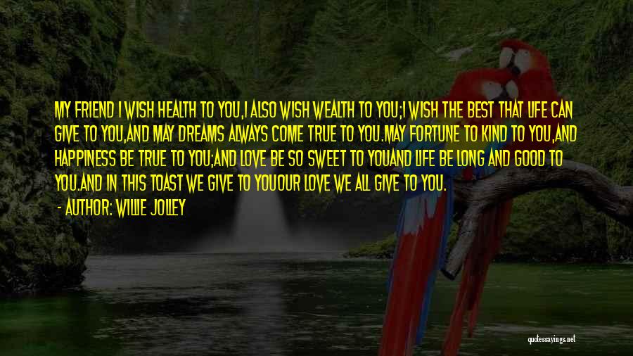 Dream Life Love Quotes By Willie Jolley