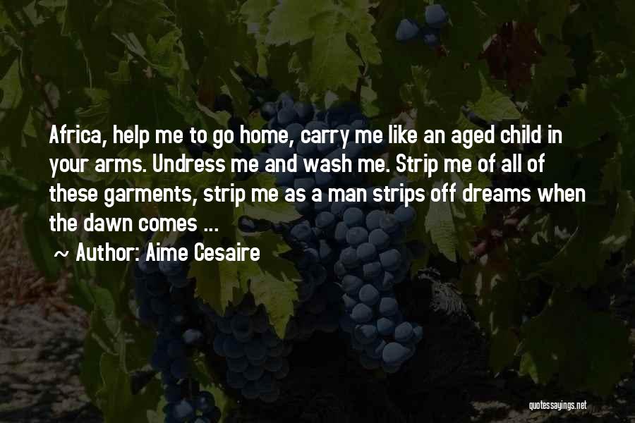 Dream Like A Child Quotes By Aime Cesaire