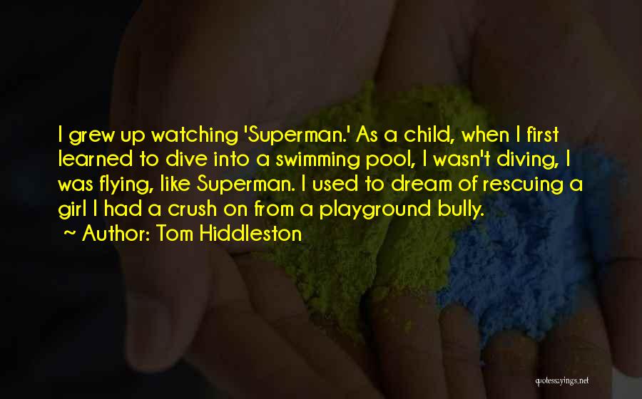 Dream Like A Child Quotes By Tom Hiddleston