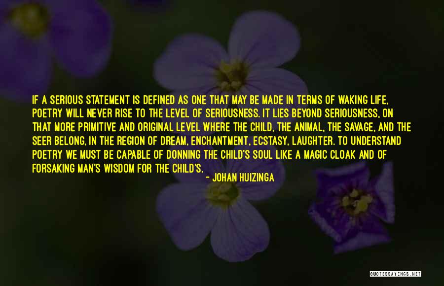 Dream Like Child Quotes By Johan Huizinga