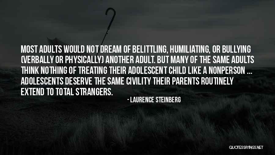 Dream Like Child Quotes By Laurence Steinberg