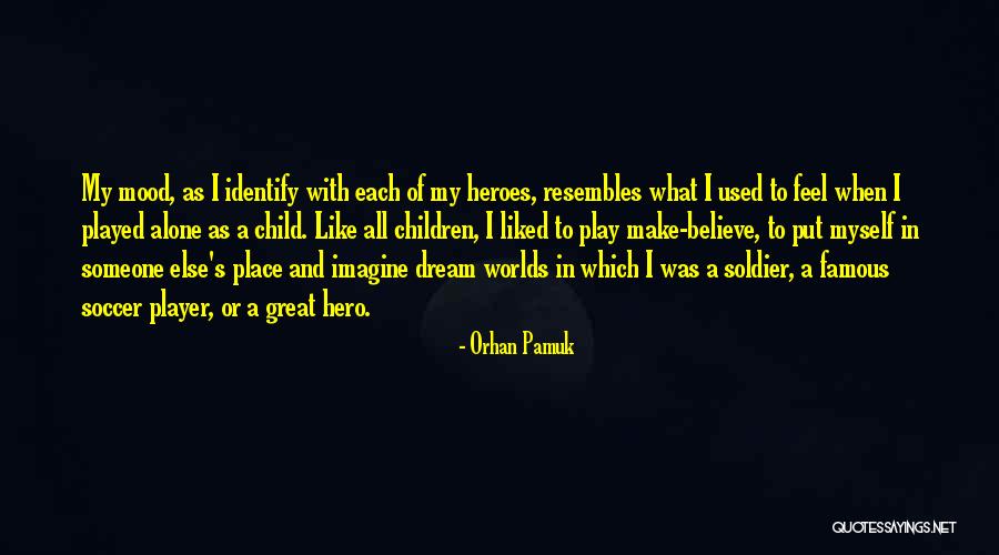 Dream Like Child Quotes By Orhan Pamuk