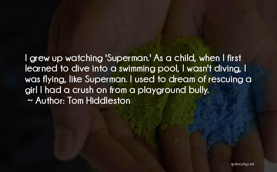 Dream Like Child Quotes By Tom Hiddleston