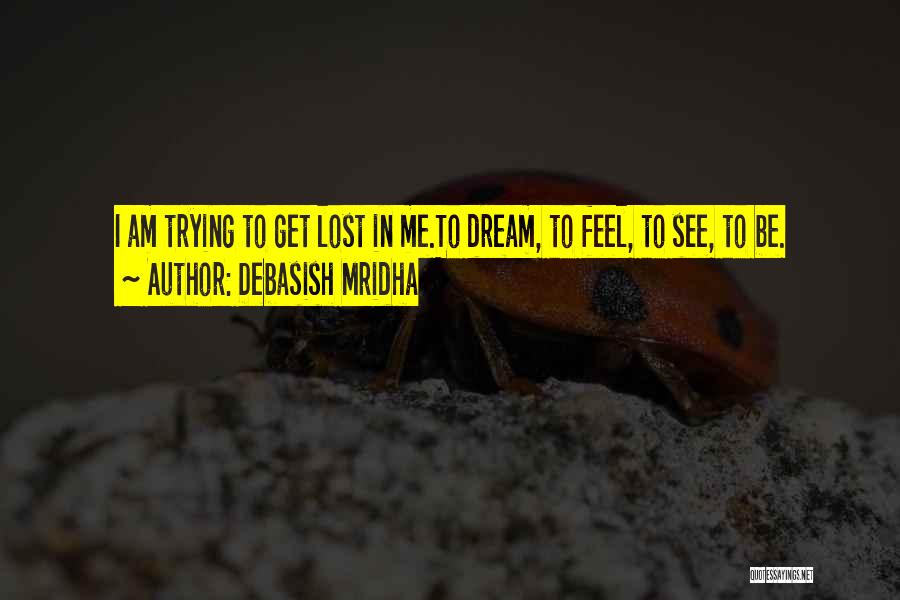 Dream Lost Love Quotes By Debasish Mridha