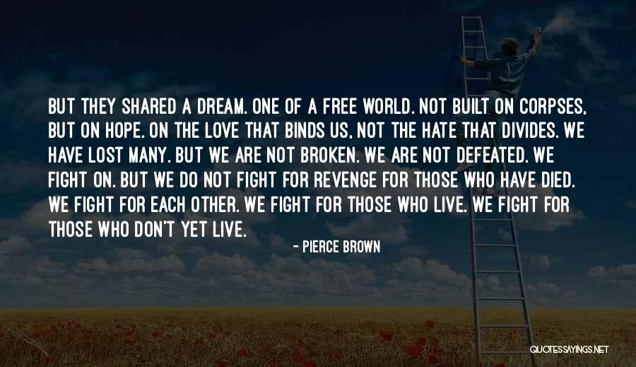 Dream Lost Love Quotes By Pierce Brown Dream Lost Love Quotes By Pierce Brown