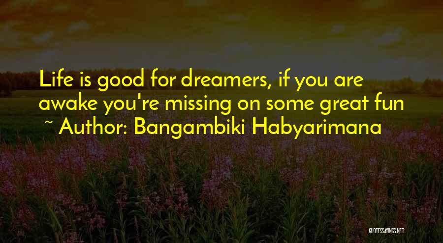 Dream Missing You Quotes By Bangambiki Habyarimana